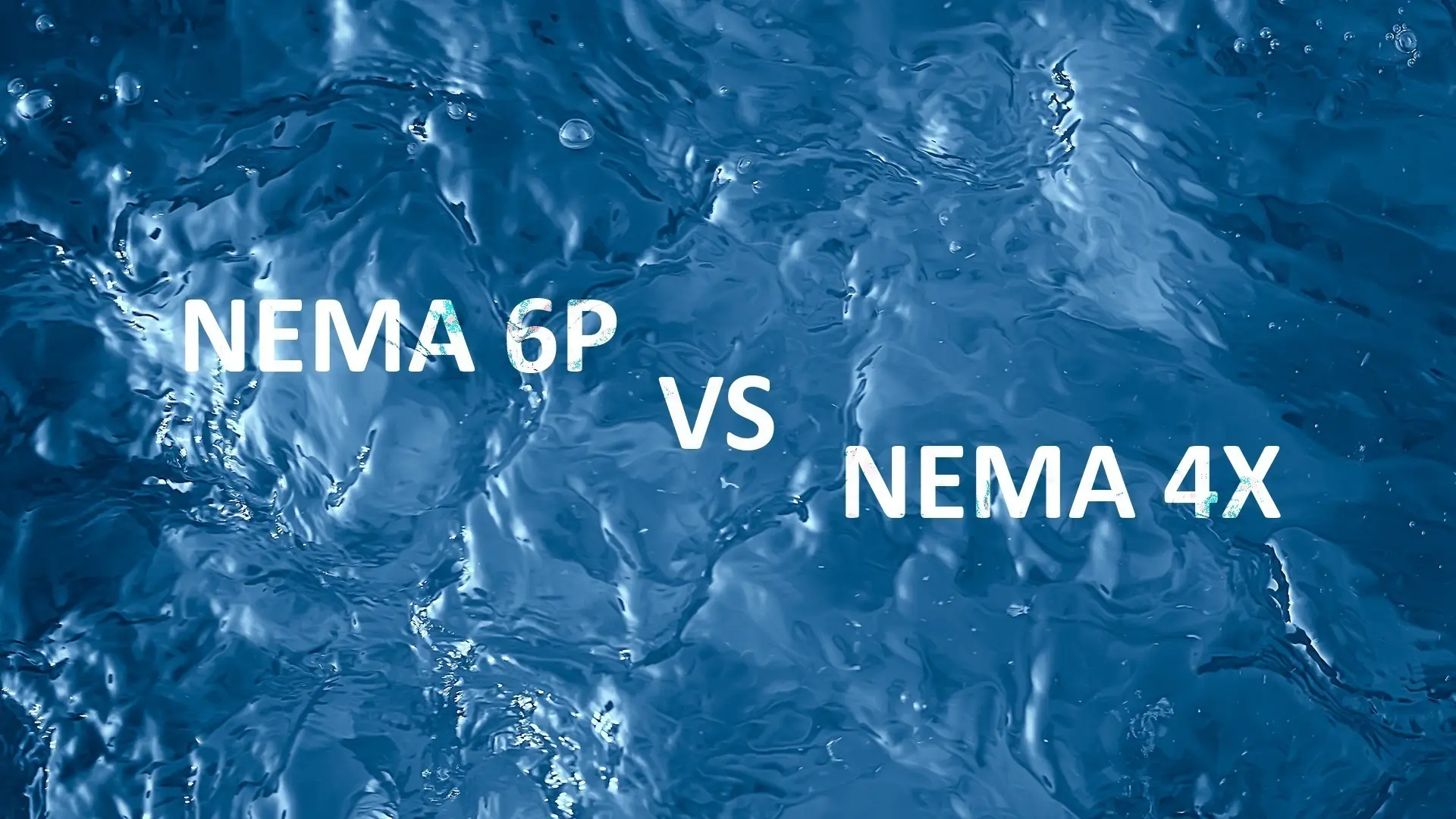 NEMA 6P vs NEMA 4X What is the Difference